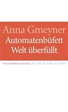 Anna Gmeyner - Automatenbüfett / Welt überfüllt