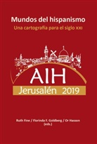 Ruth Fine, Florinda Friedmann Goldberg, Or Hasson - Mundos del hispanismo : una cartografía para el siglo XXI : AIH Jerusalén 2019