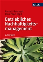 Annett Baumast, Annett Baumast (Dr.), Jens Pape, Pape (Prof. Dr.) - Betriebliches Nachhaltigkeitsmanagement