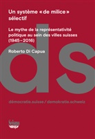 Roberto Di Capua - Un système de milice sélectif : le mythe de la représentativité politique au sein des villes suisses (1945-2016)