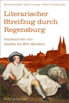 Uwe Moosburger, Uwe Moosburger, Michael Kohlhäufl, Stefan Lindinger, Schmüllin, Willm Schmülling - Literarischer Streifzug durch Regensburg