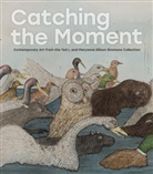 Elizabeth Wyckoff - Catching the Moment