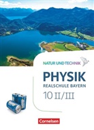 Viol Bauer, Viola Bauer, Christian Hörter, Nic Hirschbolz, Nico Hirschbolz, Christian Hörter... - Natur und Technik - Physik Neubearbeitung - Realschule Bayern - Band 10: Wahlpflichtfächergruppe II-III