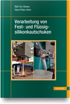 Ralf-Ur Giesen, Ralf-Urs Giesen, Hans-Peter Heim - Verarbeitung von Fest- und Flüssigsilikonkautschuken
