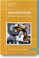 Heiko Koch, Wolfgan Weber, Wolfgang Weber - Industrieroboter