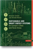 Juan Bernabé-Moreno, Alexander Schlüter, Bernabé-Moreno, Bernabé-Moreno, Juan Bernabé-Moreno, Alexande Schlüter... - Sustainable and Smart Energy Systems for Europe's Cities and Rural Areas