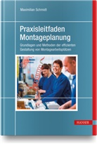 Maximilian Schmidt - Praxisleitfaden Montageplanung