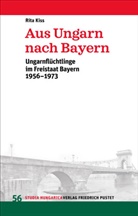 Rita Kiss, Rita (Dr.) Kiss, Horst Glassl, Ralf Thomas Göllner - Aus Ungarn nach Bayern