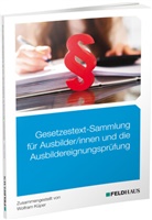 Wolfram Küper - Gesetzestext-Sammlung für Ausbilder/-innen und die Ausbildereignungsprüfung