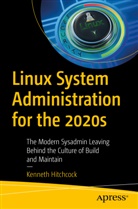 Kenneth Hitchcock - Linux System Administration for the 2020s
