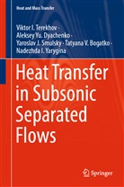 Tatyana V. Bogatko, Aleksey Y Dyachenko, Aleksey Yu Dyachenko, Aleksey Yu. Dyachenko, Smulsky, Yaroslav J. Smulsky... - Heat Transfer in Subsonic Separated Flows