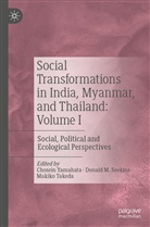 Donal M Seekins, Donald M Seekins, Donald M. Seekins, Makiko Takeda, Chosein Yamahata - Social Transformations in India, Myanmar, and Thailand: Volume I