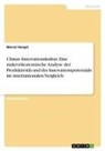 Marcel Herget - Chinas Innovationskultur. Eine makroökonomische Analyse der Produktivität und des Innovationspotenzials im internationalen Vergleich