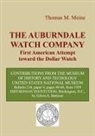 Edwin A Battison, Edwin A. Battison, Thoma M Meine, Thomas M Meine, Thomas M. Meine - The Auburndale Watch Company