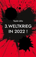 Tayala Léha - 3. Weltkrieg in 2022 !