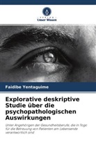 Faïdibe Yentaguime - Explorative deskriptive Studie über die psychopathologischen Auswirkungen