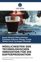 Ofelia Carol Cernaqué Miranda, Josué Otonie Dilas-Jiménez, Josué Otoniel Dilas-Jiménez, Christi Murga Tirado, Christian Edinson Murga Tirado - MÖGLICHKEITEN DER TECHNOLOGISCHEN INNOVATION FÜR DIE KAFFEEPRODUKTION