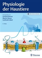 Gerhard Breves, Martin Diener, Gotthold Gäbel - Physiologie der Haustiere
