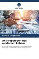 Gonzalo Diego Peña - Anthropologen des modernen Lebens