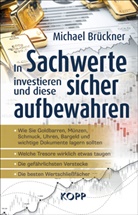 Michael Brückner - In Sachwerte investieren und diese sicher aufbewahren