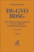 Thimo Brand u a, Frank Braun u a, Eugen Ehmann u a, Peter Gola, Dir Heckmann, Dirk Heckmann... - Datenschutz-Grundverordnung VO (EU) 2016/679, Bundesdatenschutzgesetz. DS-GVO / BDSG