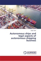 Dado Tafra - Autonomous ships and legal aspects of autonomous shipping business