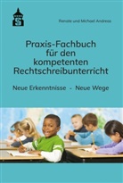 Michael Andreas, Renat Andreas, Renate Andreas - Praxis-Fachbuch für den kompetenten Rechtschreibunterricht