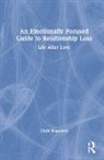 Clare Rosoman, Rosoman Clare - Emotionally Focused Guide to Relationship Loss