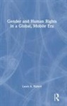 Laura Hebert, Laura A. Hebert, Laura A. (Occidental College Hebert - Gender and Human Rights in a Global, Mobile Era