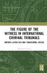 Benjamin Thorne - Figure of the Witness in International Criminal Tribunals