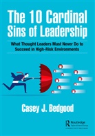 Casey J. Bedgood - 10 Cardinal Sins of Leadership