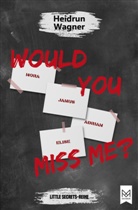 Heidrun Wagner - Would You Miss Me?
