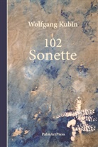 Wolfgang Kubin - 102 Sonette