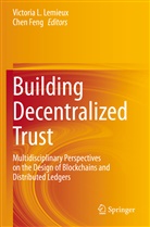 Feng, Feng, Chen Feng, Victori L Lemieux, Victoria L Lemieux, Victoria L. Lemieux - Building Decentralized Trust