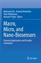 Avinash P Ingle, Yulia Plekhanova, Yulia Plekhanova et al, Mahendra Rai, Anatol Reshetilov, Anatoly Reshetilov - Macro, Micro, and Nano-Biosensors