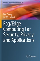 We Chang, Wei Chang, Wu, Wu, Jie Wu - Fog/Edge Computing For Security, Privacy, and Applications