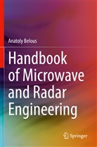 Anatoly Belous - Handbook of Microwave and Radar Engineering