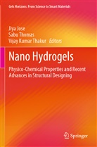 Jiya Jose, Vijay Kumar Thakur, Vijay Kumar Thakur, Sab Thomas, Sabu Thomas - Nano Hydrogels