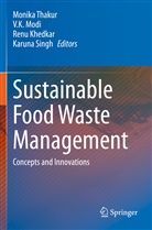 K Modi, V K Modi, Renu Khedkar, Renu Khedkar et al, V. K. Modi, Karuna Singh... - Sustainable Food Waste Management