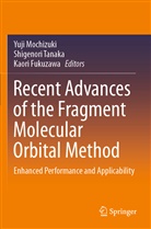 Kaori Fukuzawa, Yuji Mochizuki, Shigenor Tanaka, Shigenori Tanaka - Recent Advances of the Fragment Molecular Orbital Method