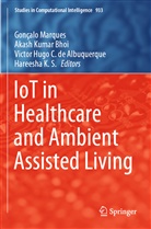 Victor Hugo C. de Albuquerque, Akash Kumar Bhoi, Vic Hugo C de Albuquerque et al, Hareesha K. S., Hareesha K.S., Akas Kumar Bhoi... - IoT in Healthcare and Ambient Assisted Living
