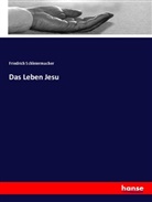 Friedrich Schleiermacher - Das Leben Jesu