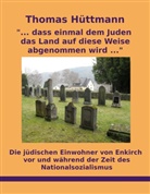 Thomas Hüttmann - "... dass einmal dem Juden das Land auf diese Weise abgenommen wird ..."
