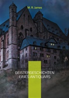 M R James, M. R. James - Geistergeschichten eines Antiquars