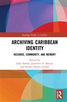 John Bastian Aarons, Jeannette A. (Emerita Professor At Simmon Bastian, John Aarons, John A. Aarons, Jeannette A. Bastian, Bastian Jeannette A.... - Archiving Caribbean Identity