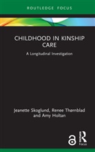 Amy Holtan, Jeanette Skoglund, Jeanette Thornblad Skoglund, Jeanette Thrnblad Skoglund, Renee Thørnblad - Childhood in Kinship Care