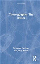Stephanie Burridge, Burridge Stephanie, Jenny Roche, Jenny Burridge Roche, Roche Jenny - Choreography: The Basics
