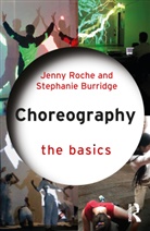 Stephanie Burridge, Burridge Stephanie, Jenny Roche, Jenny Burridge Roche, Roche Jenny - Choreography: The Basics