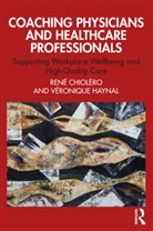 Rene Haynal Chiolero, René Chioléro, Veronique Haynal, Véronique Haynal, Veronique Chiolero Haynal - Coaching Physicians and Healthcare Professionals
