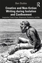 Ben Stubbs, Ben (University of South Australia Stubbs, Stubbs Ben - Creative and Non-Fiction Writing During Isolation and Confinement